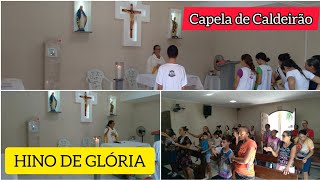 GLÓRIA, GLÓRIA ANJO DO CÉU - CAPELA SÃO JOÃO BATISTA, COMUNIDADE DE CALDEIRÃO