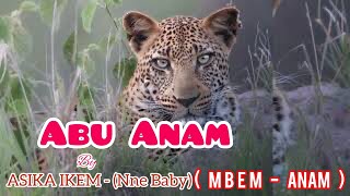 ASIKA IKEM ( NNE BABY ) - ABU ANAM (Track 1)