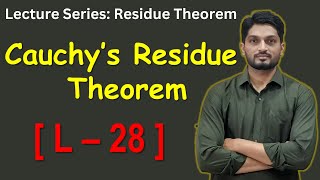 Cauchy's Residue Theorem | L28 | Residue Theorem @ranjankhatu