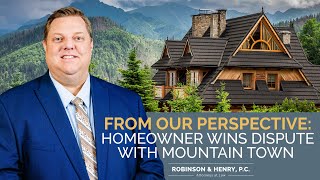 From Our Perspective: Client Wins Dispute with Mountain Town