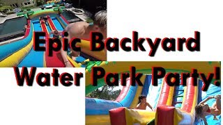 EPIC +  LARGEST BACKYARD WATERPARK!!