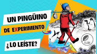 Un pingüino de experimento, una obra que debes leer.