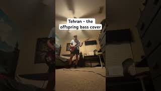 Tehran - the offspring bass cover