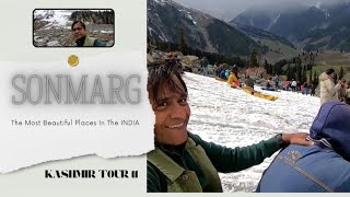 SONMARG||SUNDER..BEHAD SUNDAR||BHID SE BHARA HUA TRAVEL DESTINATION||KASHMIR TOUR||