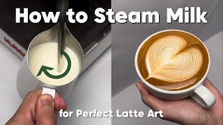 How to Steam Milk for Perfect Latte Art: Step-by-Step Guide