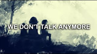 Charlie Puth, Selena Gomez - We Don't Talk Anymore | LYRICS