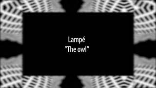 Lampé - The owl [Alula Tunes]