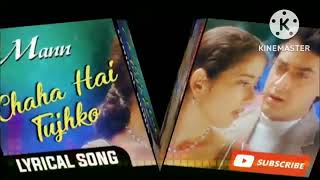 Chaha Hai Tujhko, Mann Movie Song.