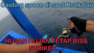 CASTING SPOON DI SPOT KRAKATAU PART-2, STRIKE DI SAAT KONDISI HUJAN