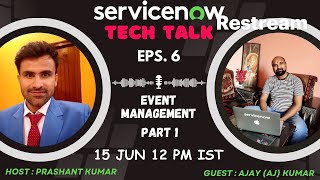 Tech Talk with Prashant Session 6 | Event Management Part 1 | SERVICENOW