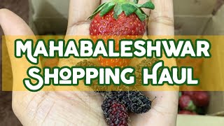 Mahabaleshwar shopping haul | strawberry |