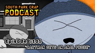 South Park Crap Podcast - Episode 101 - Cartman Gets an Anal Probe #southpark #podcast