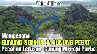 Pesona Pecahan Gunung Merapi Purba (Gunung Sepikul & Gunung Pegat) Bulu Sukoharjo