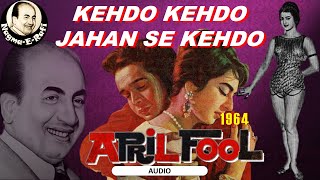 Kehdo Kehdo Jahan Se | Mohammed Rafi, Suman Kalyanpuri | April Fool | Saira Banu | | Nagma-E-Rafi