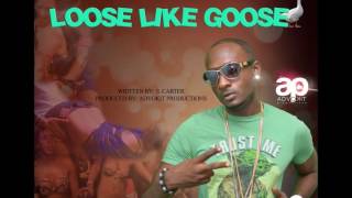 S CARTER -  LOOSE LIKE GOOSE  2014 Soca Trinidad