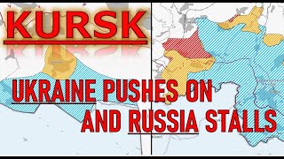 KURSK: Ukraine Pushes On & Russia Stalls!