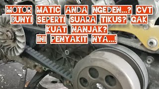 CVT bunyi Berdecit, Berisik, dan Motor Matic susah Nanjak, Ngeden, ini Solusinya.