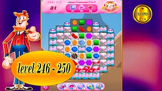 candy crush saga  way to the end 🏆 level 246 to level 250 🏆