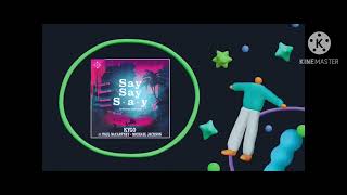 NRJ - KYGO - SAY SAY SAY (PI)