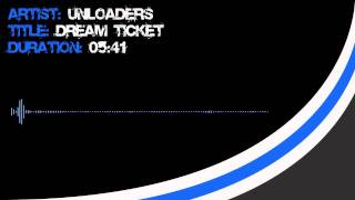 Unloaders - Dream Ticket [HD]