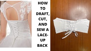 HOW TO DRAFT, CUT, AND SEW A LACE-UP BACK CLOSURE WITH A MODESTY PANEL