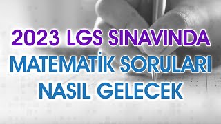 2023 LGS Sınavında Matematik Soruları Nasıl Gelecek? 'Matematik Öğretmeni Ünal Çığlık'a Sorduk'