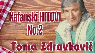 Toma Zdravkovic - KAFANSKI HITOVI No.2