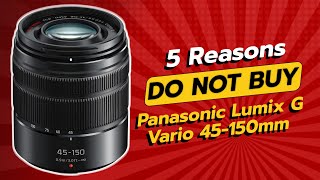 Panasonic Lumix G Vario 45-150mm 📸 | 5 Reasons NOT to Buy!