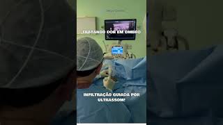 DOR NO OMBRO! TRATAMENTO COM INFILTRAÇÃO GUIADA POR ULTRASSOM !