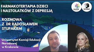 Farmakoterapia dzieci i nastolatków z depresją - rozmowa z dr Radosławem Stupakiem