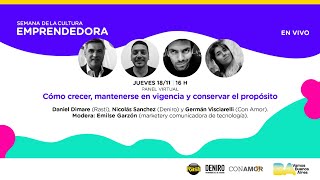 Semana de la Cultura Emprendedora: Como crecer, mantenerse en vigencia y conservar el propósito