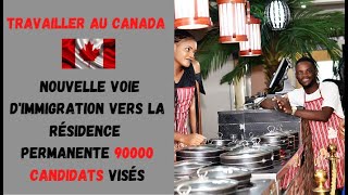 Travailler au Canada  Nouvelle voie d'immigration vers la Résidence permanente 90000 candidats visés