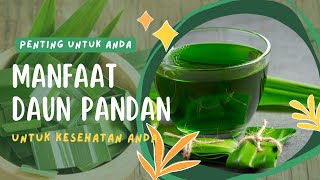 7 Manfaat Daun Pandan Bagi Kesehatan Anda