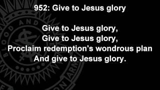 Give To Jesus Glory - Salvation Army Song Book #952