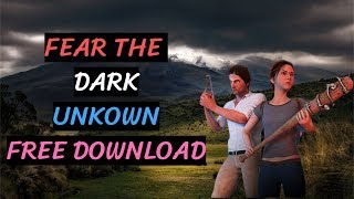 Fear the Dark Unkown Free Download on Pc 2020 | Tutorials and Tech Support