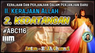 116. Kedatangan - Kerajaan Allah - Kerajaan dan Perjanjian dalam Perjanjian Baru #ABC116