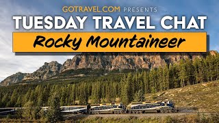 Tuesday Travel Chat | Rocky Mountaineer's "First Passage to the West" Canada Train Journey