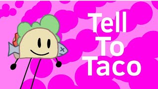 Tell To Taco!