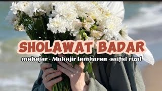 Sholawat Badar ~ [muhajar - Muhajir lamkarun - Saiful rizal]