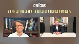 A High Calibre Chat with Hublot CEO Ricardo Guadalupe