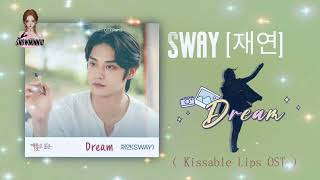 Sway (재연) - Dream [Kissable Lips OST.part2] (English Lyrics)