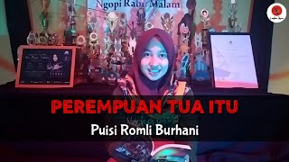 Romli Burhani | PEREMPUAN TUA ITU | Iis Taulyda | Lingkar Jenar