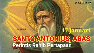 SANTO ANTONIUS, Bapa para Rahib Mesir, 17 Januari