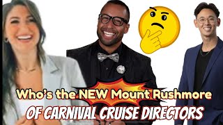 The NEW Mount Rushmore of CARNIVAL CRUISE DIRECTORS