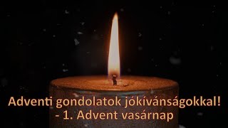 Adventi gondolatok jókívánságokkal! – 1. Advent vasárnap