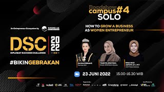 DSC 2022 - Campus Roadshow #4 - "How to Grow a Business as Women Entrepreneur"