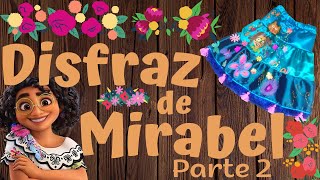 Como hacer disfraz de Mirabel (ENCANTO) PARTE 2