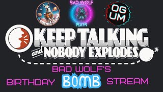 Keep Talking and Nobody EXPLODES BIRTHDAY STREAM!