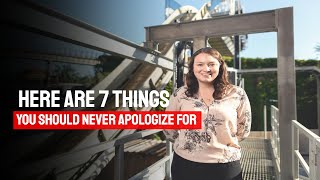 Here are 7 Things You Should Never Apologize For