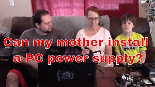 PSU Power Supply Install Teaching Mom Part 3 My 68 year old mother starts building her computer